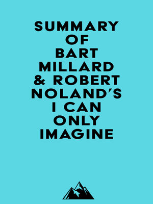 cover image of Summary of Bart Millard & Robert Noland's I Can Only Imagine